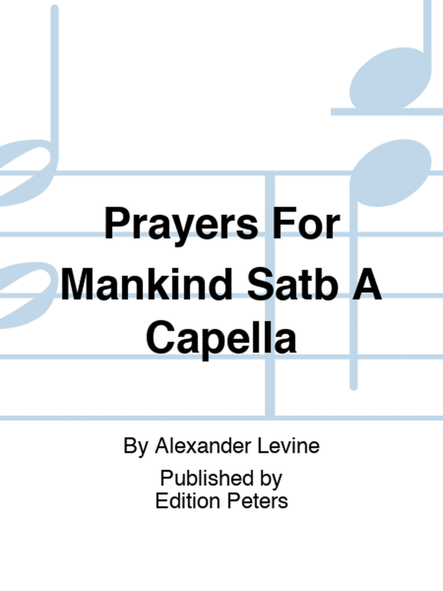 Prayers For Mankind Satb A Capella