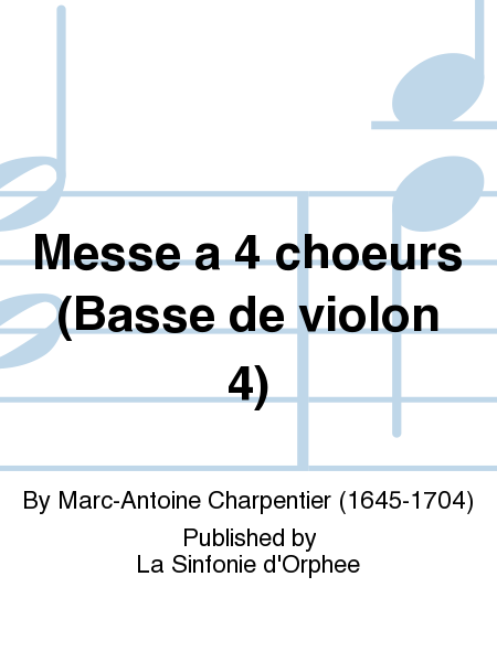 Messe a 4 choeurs (Basse de violon 4)