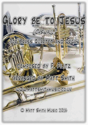 Book cover for Glory be to Jesus (Caswall) by F. Filitz - BRASS QUARTET/QUINTET & ORGAN