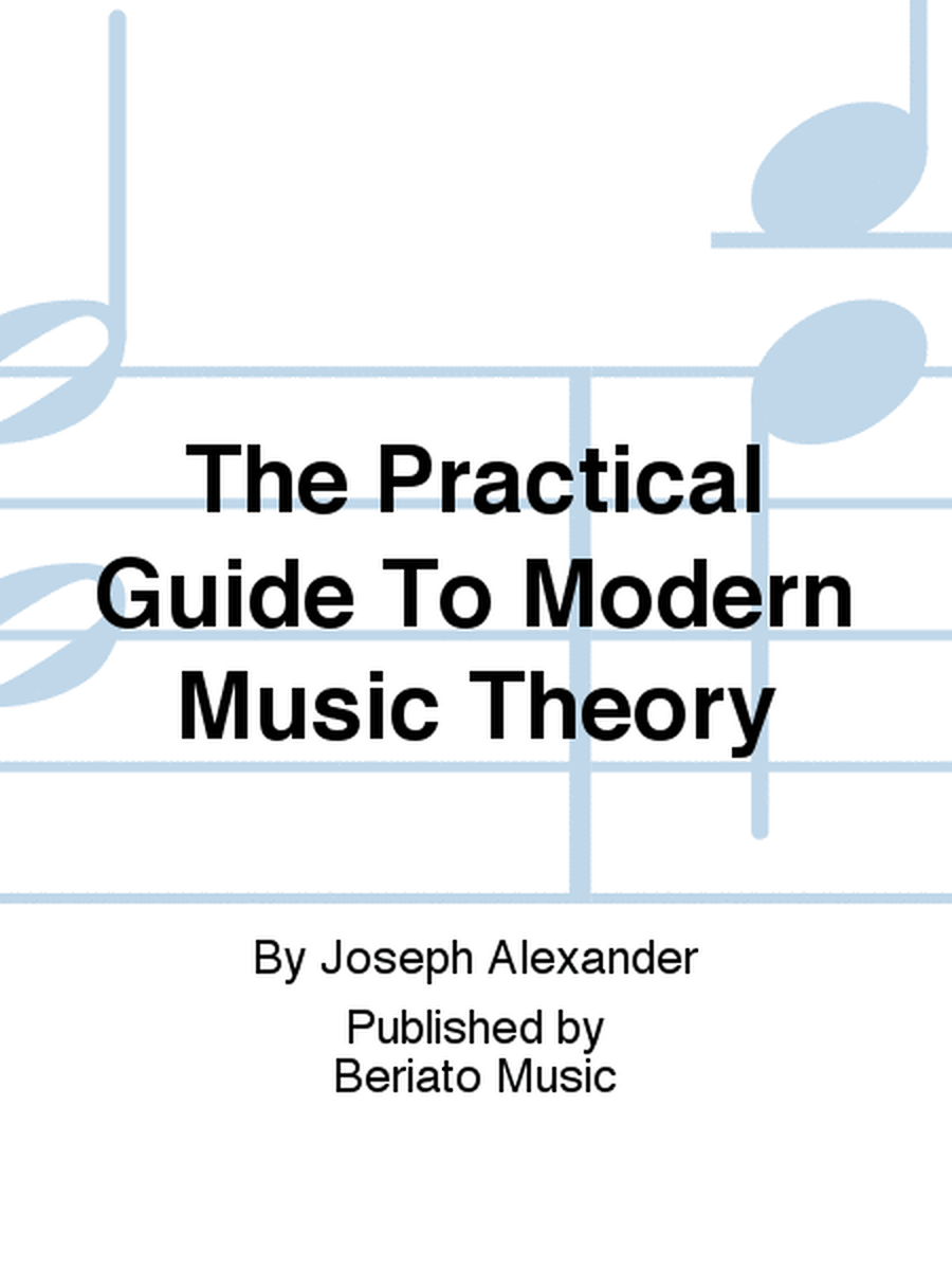 The Practical Guide To Modern Music Theory