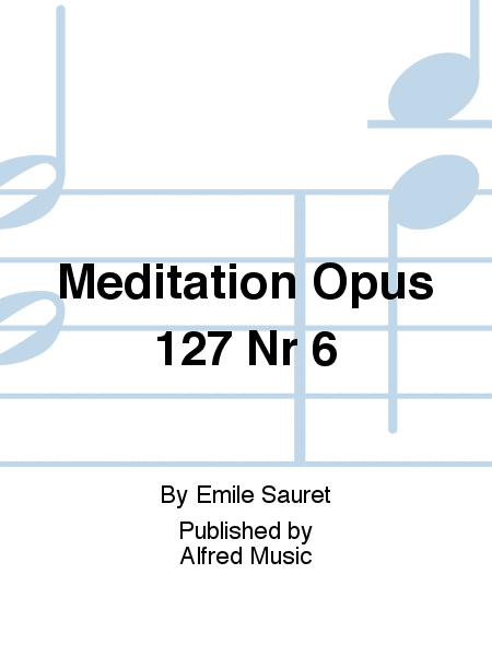 Meditation Opus 127 Nr 6