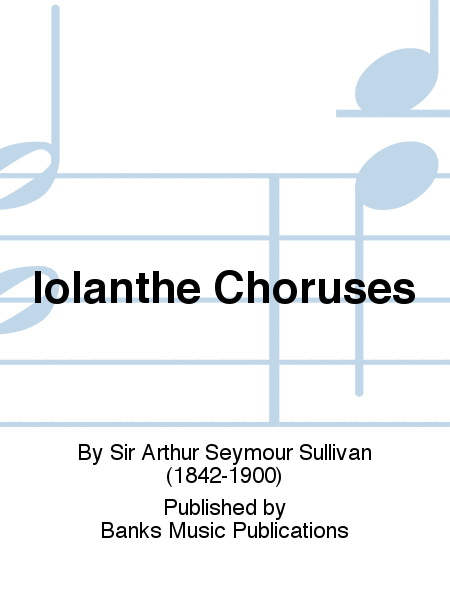 Iolanthe Choruses
