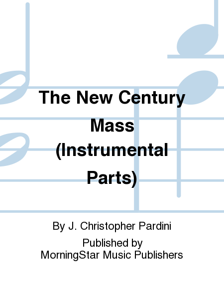 The New Century Mass (Instrumental Parts)