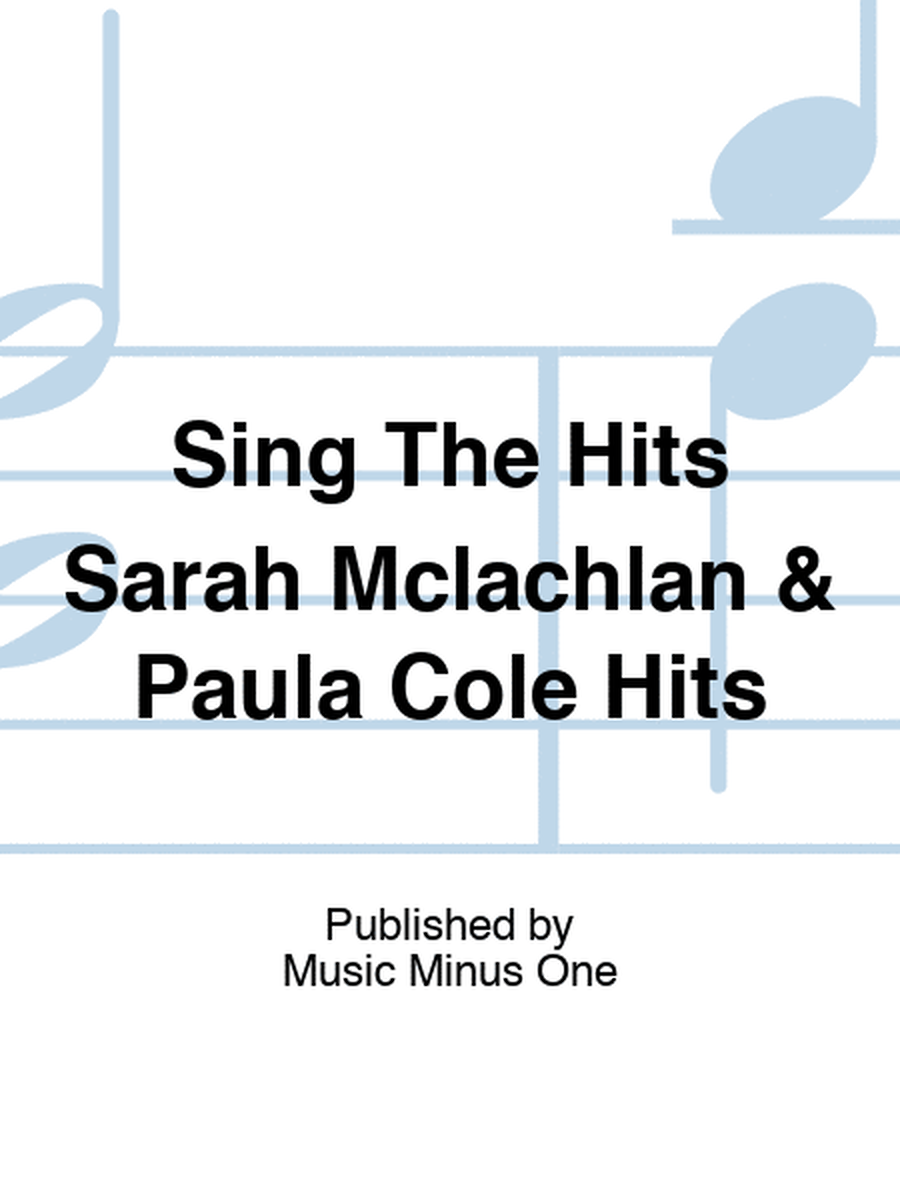 Sing The Hits Sarah Mclachlan & Paula Cole Hits