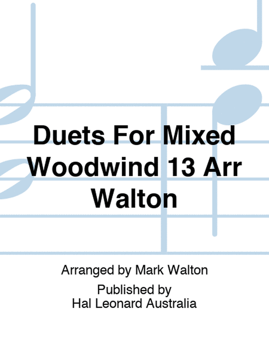 Duets For Mixed Woodwind 13 Arr Walton