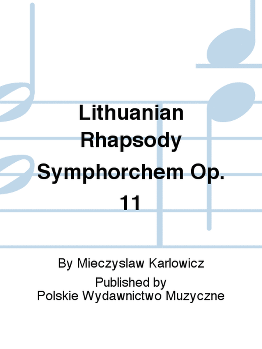Lithuanian Rhapsody Symphorchem Op. 11