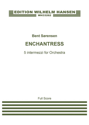 Enchantress Five Intermezzi for Orchestra