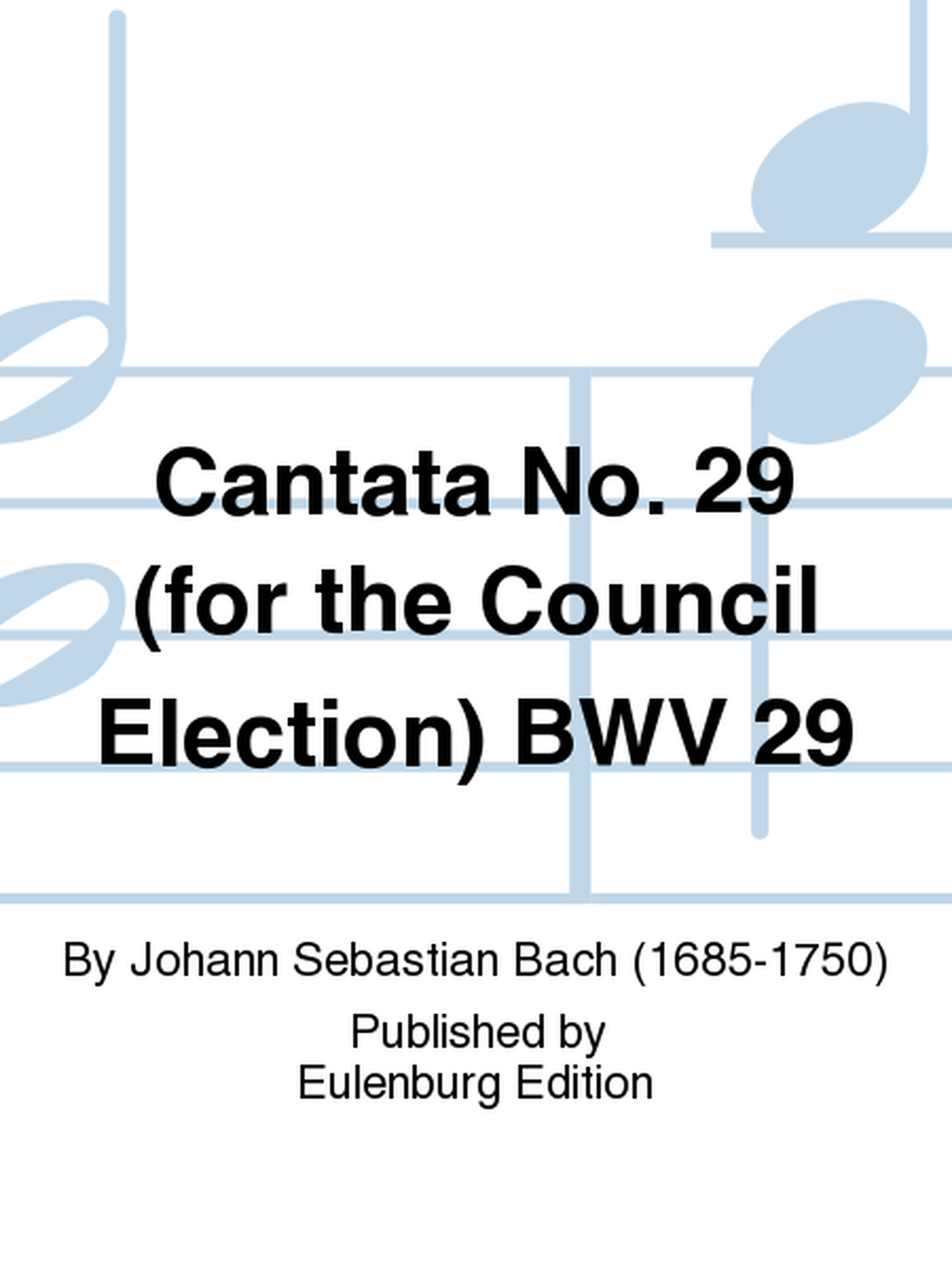 Cantata No. 29 (for the Council Election) BWV 29