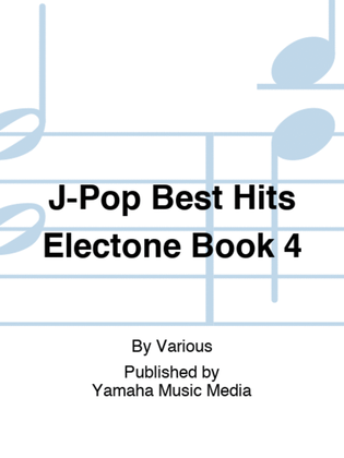 Book cover for J-Pop Best Hits Electone Book 4