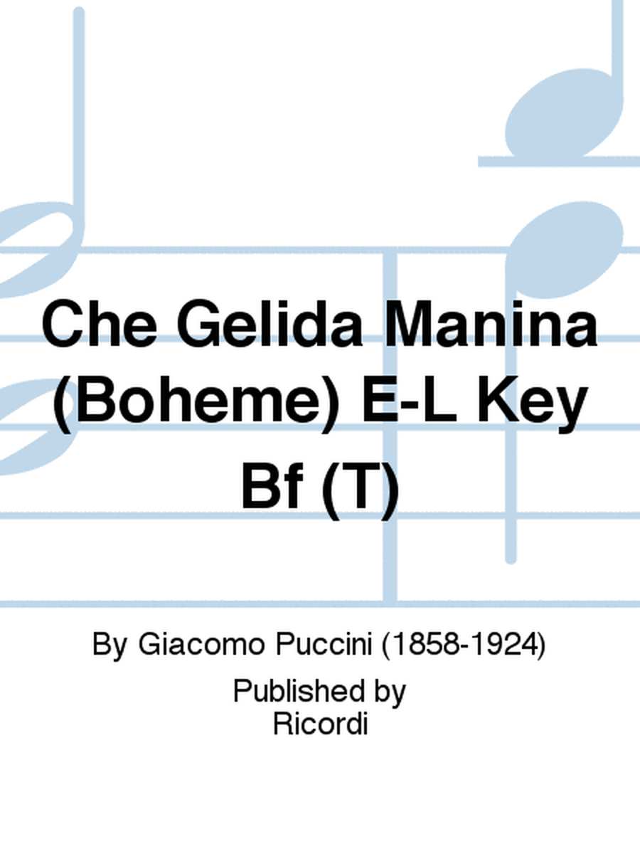 Che Gelida Manina (Boheme) E-L Key Bf (T)