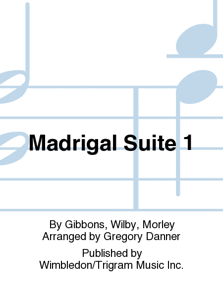 Madrigal Suite 1