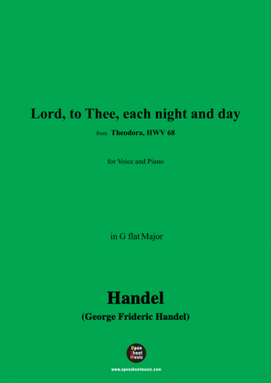 Handel-Lord,to Thee,each night and day,from 'Theodora,HWV 68',in G flat Major