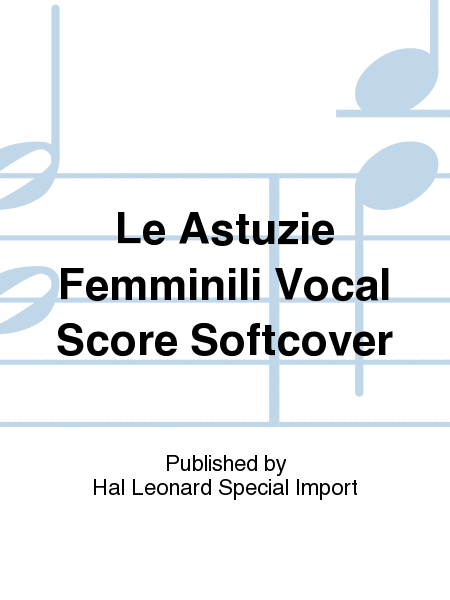 Le Astuzie Femminili Vocal Score Softcover