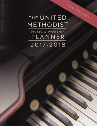 United Methodist Music & Worship Planner 2017-2018 CEB