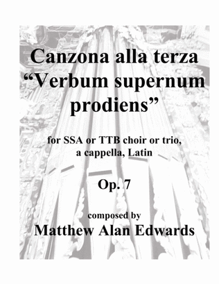 Op. 7 Canzona alla terza "Verbum supernum prodiens" (SSA/TTB, Latin)