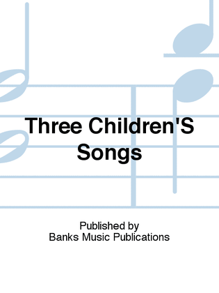 Three Children'S Songs