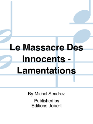 Le Massacre Des Innocents - Lamentations