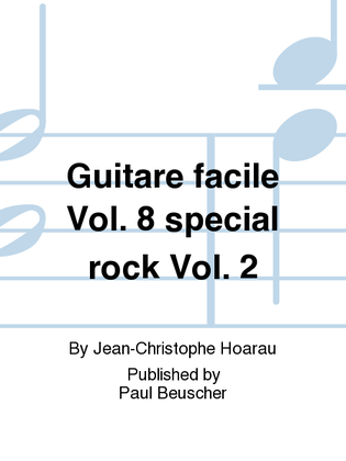 Guitare facile - Volume 8 special rock - Volume 2