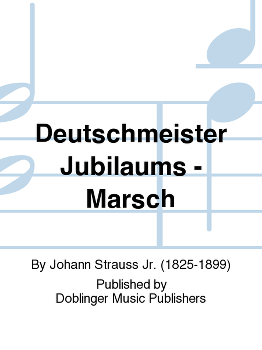 Deutschmeister Jubilaums - Marsch