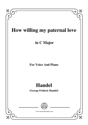 Handel-How willing my paternal love in C Major, for Voice and Piano