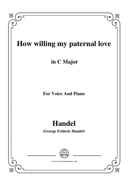 Handel-How willing my paternal love in C Major, for Voice and Piano image number null