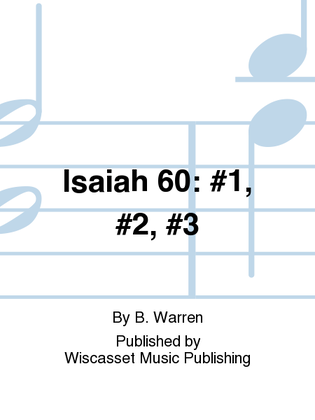 Isaiah 60: #1, #2, #3
