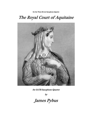 Book cover for The Royal Court of Aquitaine (Saxophone Quartet version)