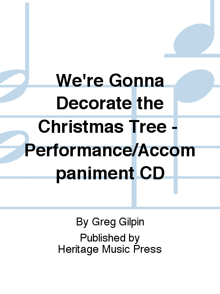 We're Gonna Decorate the Christmas Tree - Performance/Accompaniment CD
