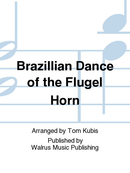 Brazillian Dance of the Flugel Horn