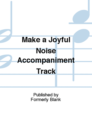Make a Joyful Noise Accompaniment Track