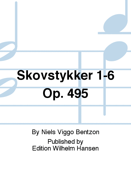 Skovstykker 1-6 Op. 495
