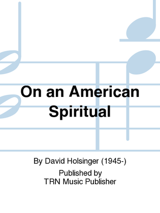 On an American Spiritual