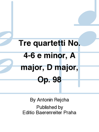 Tre quartetti no. 4-6 e-Moll, A-Dur, D-Dur, op. 98