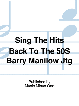 Sing The Hits Back To The 50S Barry Manilow Jtg