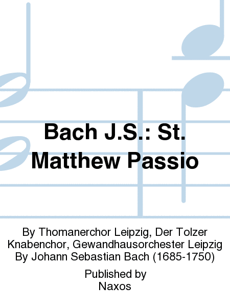 Bach J.S.: St. Matthew Passio