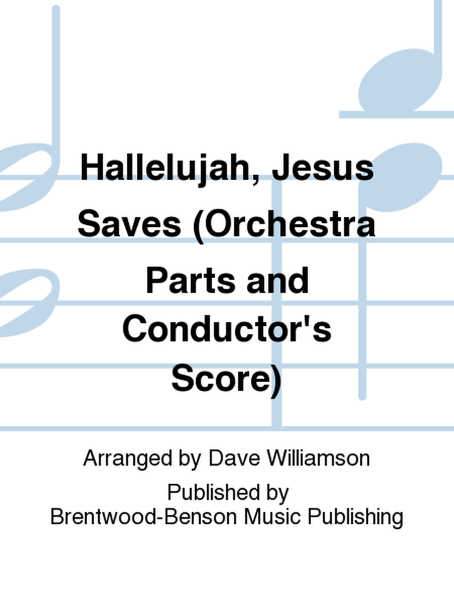 Hallelujah, Jesus Saves (Orchestra Parts and Conductor's Score)