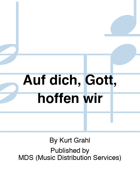 Auf dich, Gott, hoffen wir