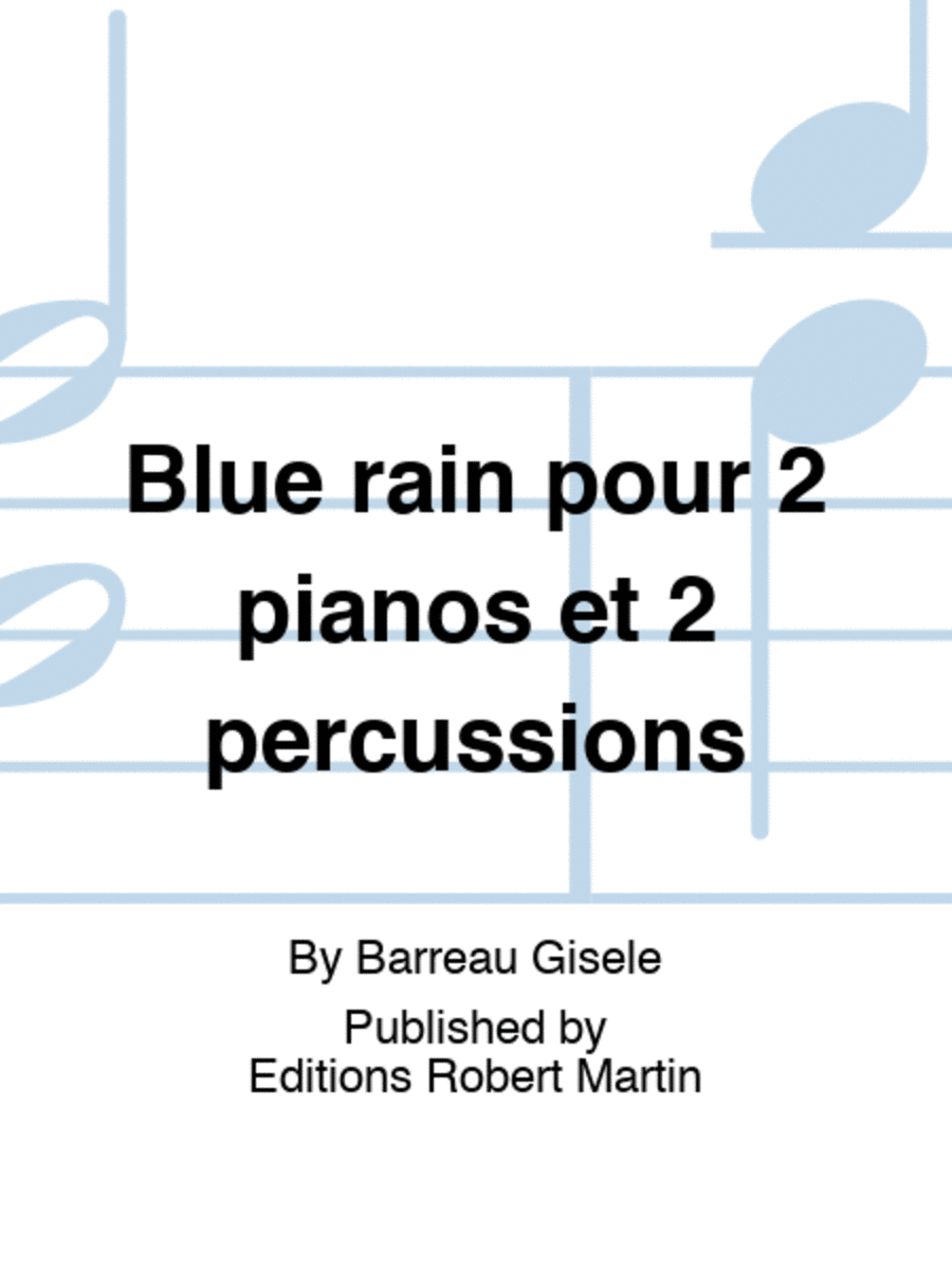 Blue rain pour 2 pianos et 2 percussions