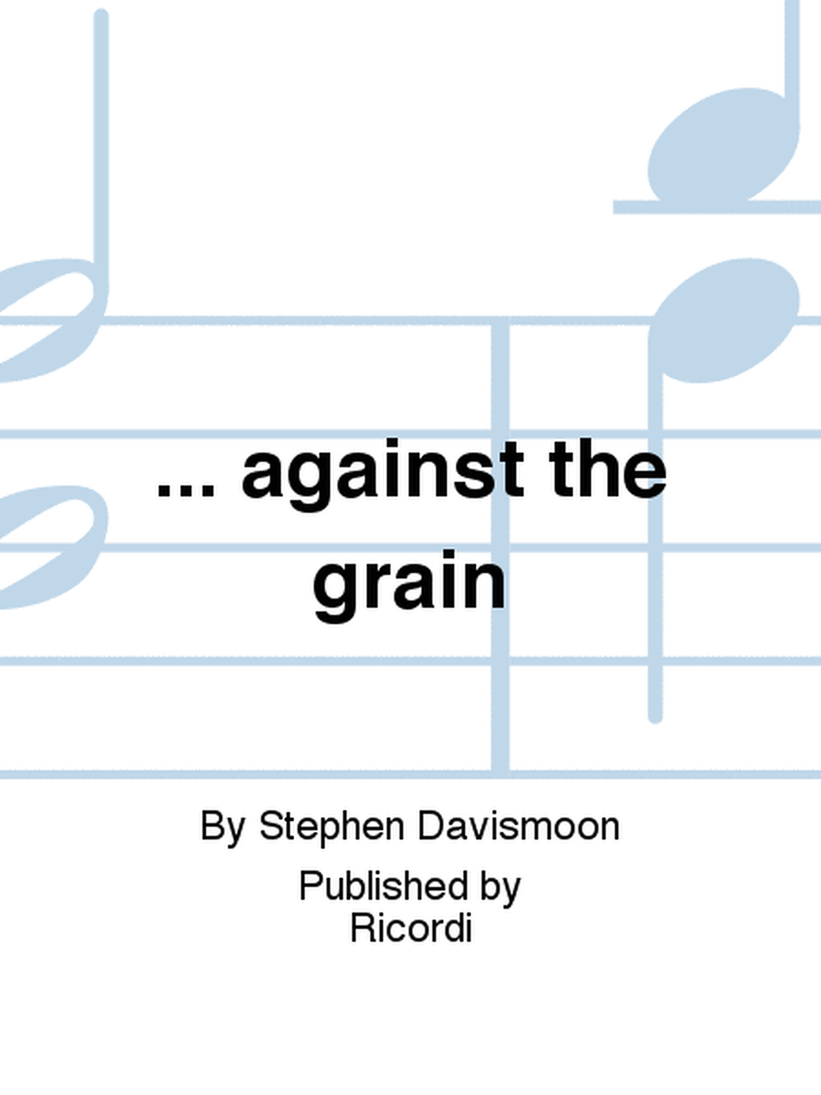 ... against the grain