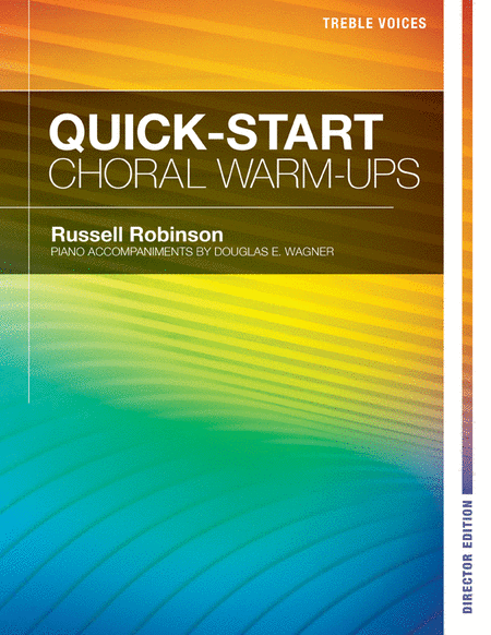 Quick-Start Choral Warm-Ups - Director Edition for Treble Voices