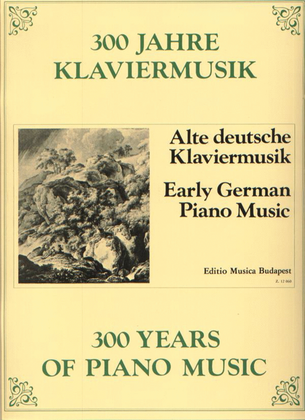 300 Years of Piano Music: Early German Piano Music