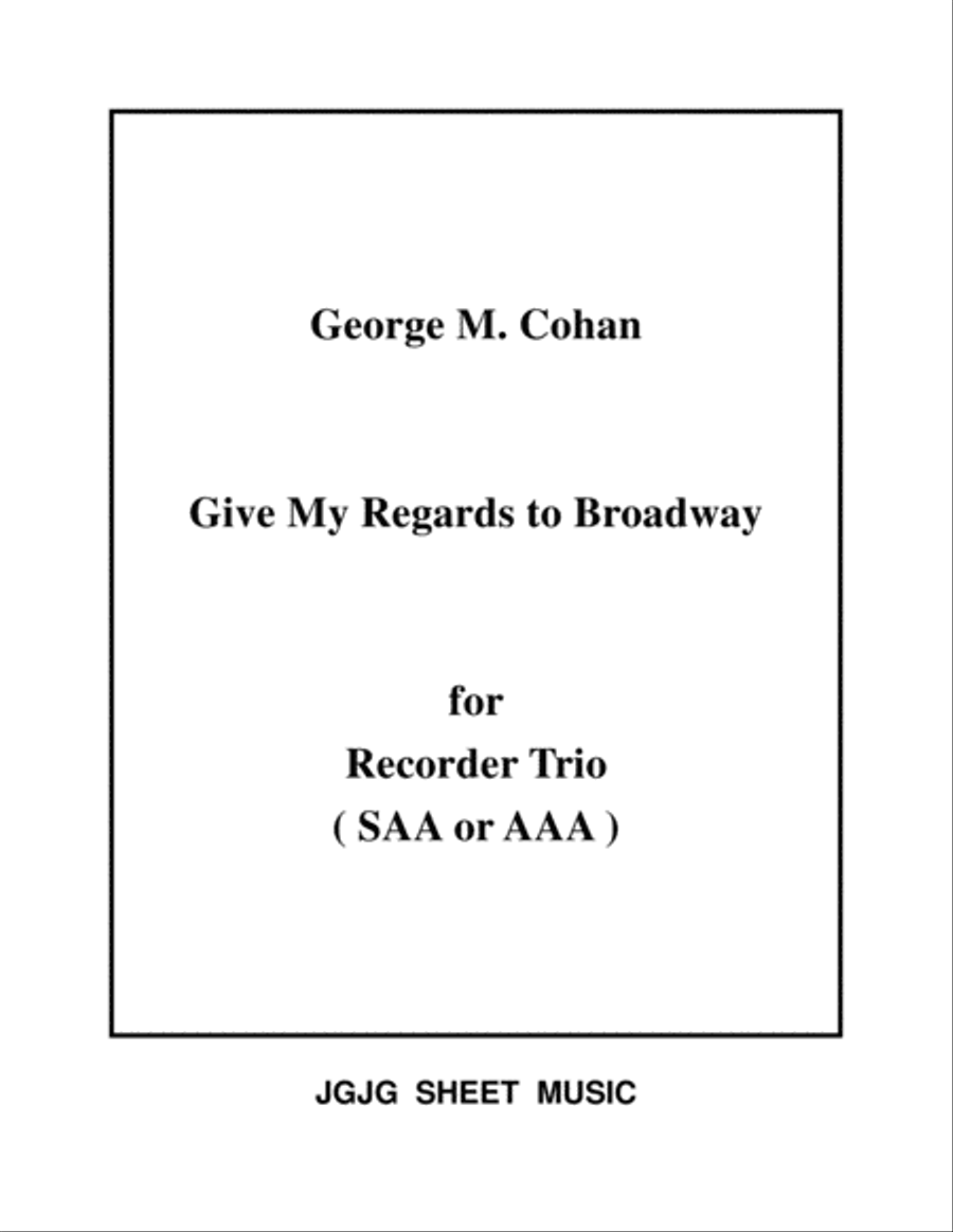 Give My Regards to Broadway for Recorder Trio Give My Regards to Broadway for Recorder Trio Recorder scores gallery preview page 1