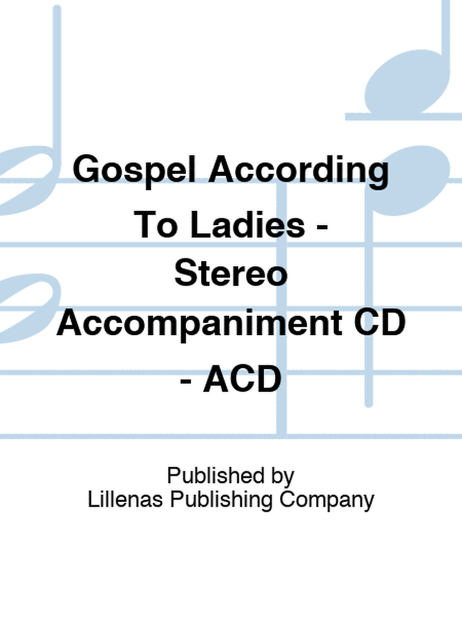 Gospel According To Ladies - Stereo Accompaniment CD - ACD