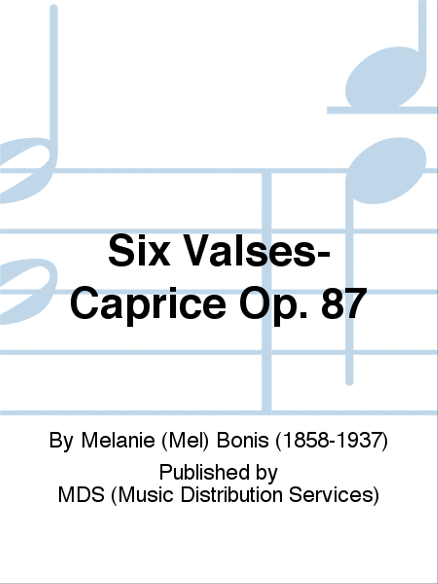 Six Valses-Caprice op. 87