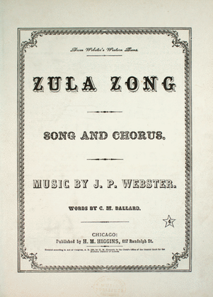 Zula Song. Song and Chorus. From Webster's Western Gem