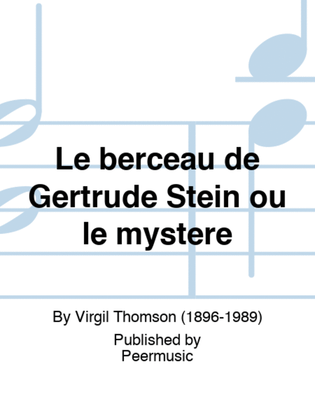 Le berceau de Gertrude Stein ou le mystère