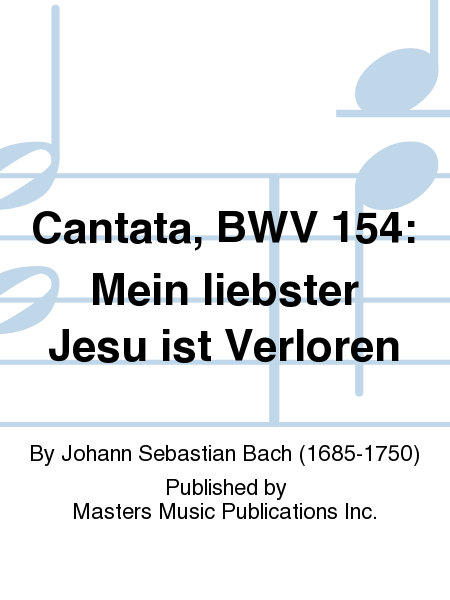 Cantata, BWV 154: Mein liebster Jesu ist Verloren