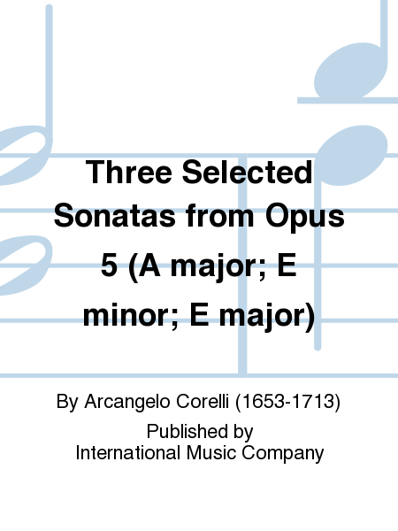Three Selected Sonatas from Op. 5 (A major; E minor; E major) (JENSEN)