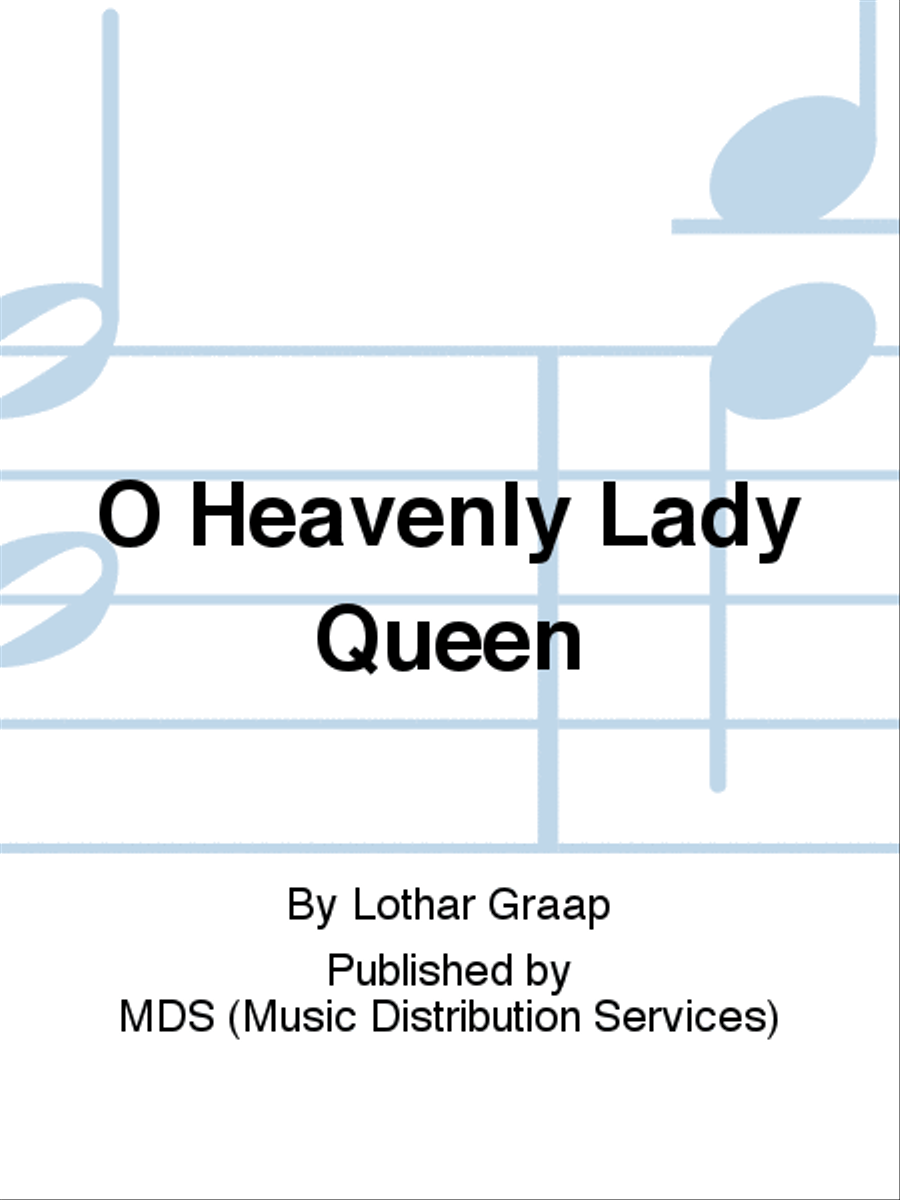 O heavenly Lady Queen