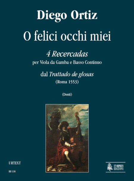 O felici occhi miei. 4 Recercadas from Trattado de glosas (Roma 1553)